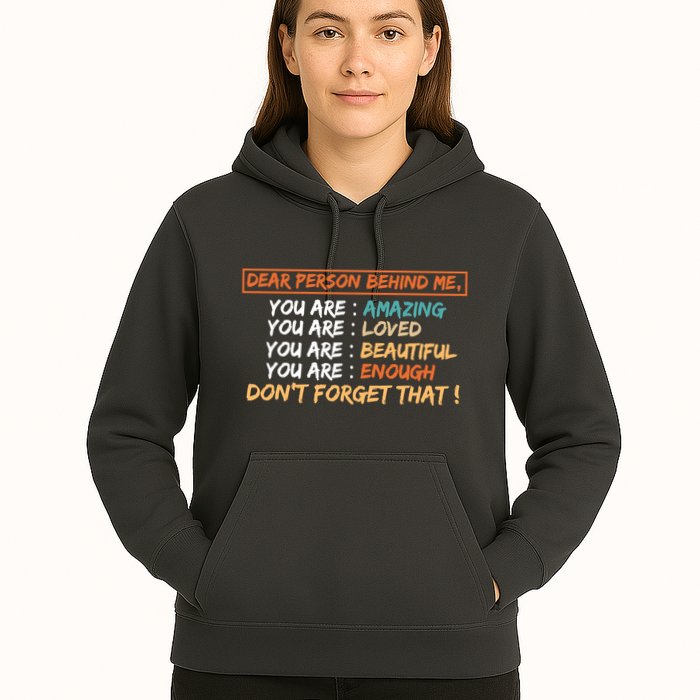 To The Person Behind Me You Are Amazing Beautiful And Enough Hoodie