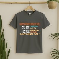 To The Person Behind Me You Are Amazing Beautiful And Enough T-Shirt