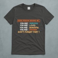 To The Person Behind Me You Are Amazing Beautiful And Enough T-Shirt