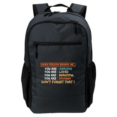 To The Person Behind Me You Are Amazing Beautiful And Enough Backpack