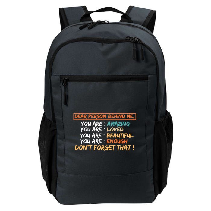 To The Person Behind Me You Are Amazing Beautiful And Enough Backpack