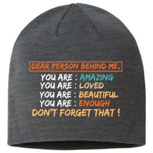 To The Person Behind Me You Are Amazing Beautiful And Enough Sustainable Beanie