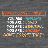 To The Person Behind Me You Are Amazing Beautiful And Enough Magnet