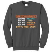 To The Person Behind Me You Are Amazing Beautiful And Enough Tall Sweatshirt