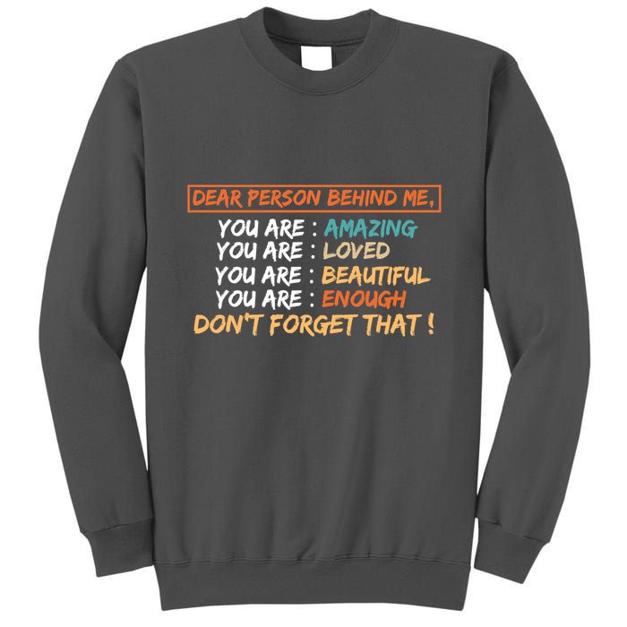 To The Person Behind Me You Are Amazing Beautiful And Enough Tall Sweatshirt
