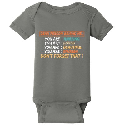 To The Person Behind Me You Are Amazing Beautiful And Enough Baby Bodysuit