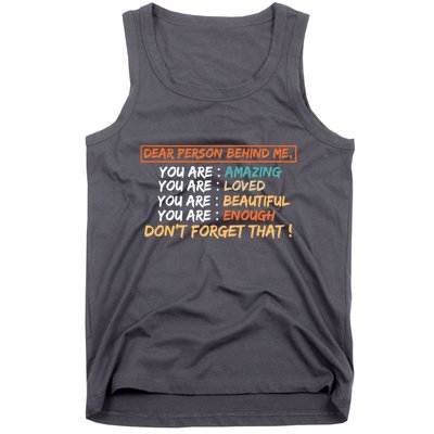 To The Person Behind Me You Are Amazing Beautiful And Enough Tank Top