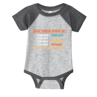 To The Person Behind Me You Are Amazing Beautiful And Enough Infant Baby Jersey Bodysuit