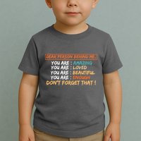 To The Person Behind Me You Are Amazing Beautiful And Enough Toddler T-Shirt