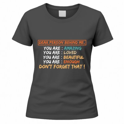 To The Person Behind Me You Are Amazing Beautiful And Enough Women's T-Shirt