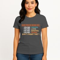 To The Person Behind Me You Are Amazing Beautiful And Enough Womens T-Shirt