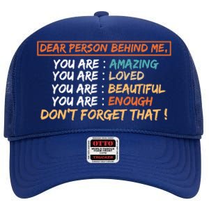 To The Person Behind Me You Are Amazing Beautiful And Enough High Crown Mesh Back Trucker Hat