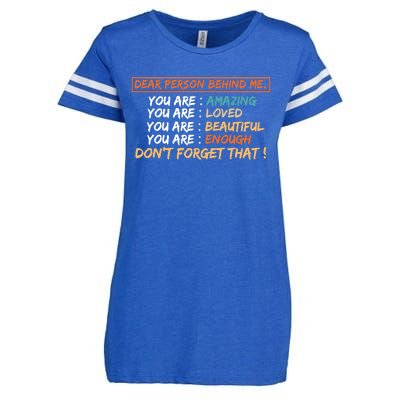 To The Person Behind Me You Are Amazing Beautiful And Enough Enza Ladies Jersey Football T-Shirt