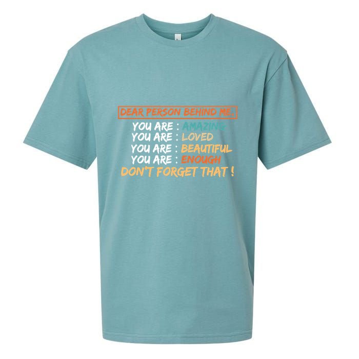 To The Person Behind Me You Are Amazing Beautiful And Enough Sueded Cloud Jersey T-Shirt
