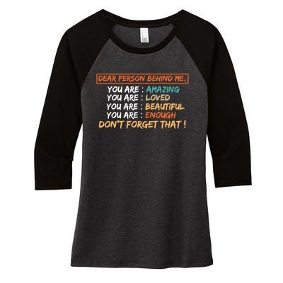 To The Person Behind Me You Are Amazing Beautiful And Enough Women's Tri-Blend 3/4-Sleeve Raglan Shirt