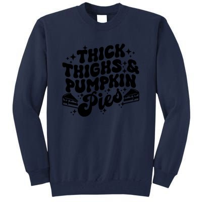 Thick Thighs Pumpkin Pies Autumn Thanksgiving Groovy Retro Tall Sweatshirt