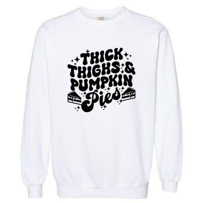 Thick Thighs Pumpkin Pies Autumn Thanksgiving Groovy Retro Garment-Dyed Sweatshirt