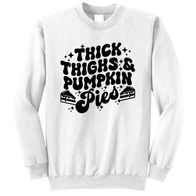 Thick Thighs Pumpkin Pies Autumn Thanksgiving Groovy Retro Sweatshirt