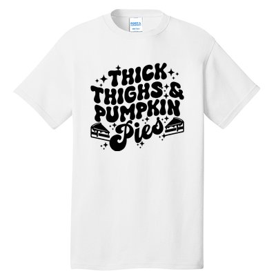 Thick Thighs Pumpkin Pies Autumn Thanksgiving Groovy Retro Tall T-Shirt