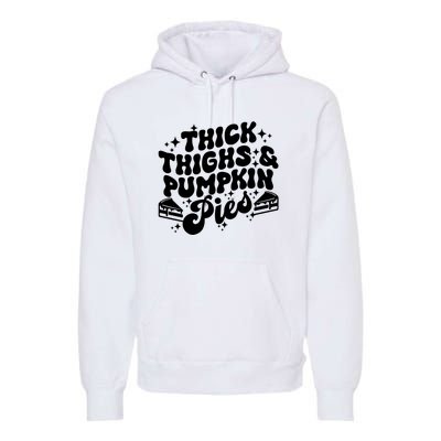 Thick Thighs Pumpkin Pies Autumn Thanksgiving Groovy Retro Premium Hoodie