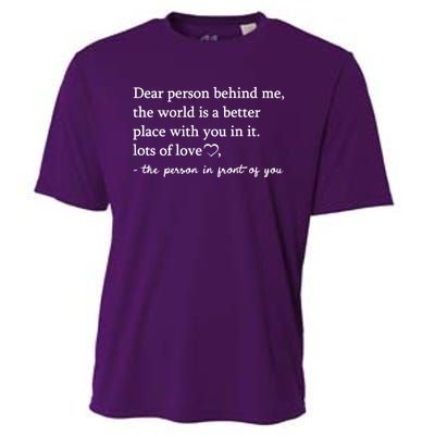 To The Person Behind Me Dear Person Behind Me You Matter Cooling Performance Crew T-Shirt