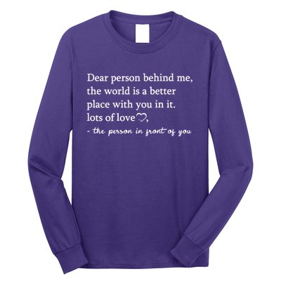 To The Person Behind Me Dear Person Behind Me You Matter Long Sleeve Shirt