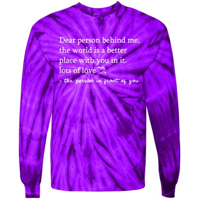 To The Person Behind Me Dear Person Behind Me You Matter Tie-Dye Long Sleeve Shirt