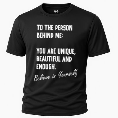 To The Person Behind Me You Are Unique, Beautiful And Enough Performance Shirt