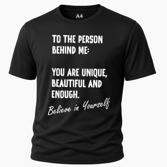 To The Person Behind Me You Are Unique, Beautiful And Enough Performance Shirt