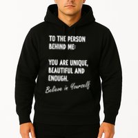 To The Person Behind Me You Are Unique, Beautiful And Enough Hoodie