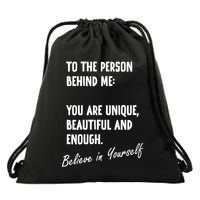 To The Person Behind Me You Are Unique, Beautiful And Enough Drawstring Bag