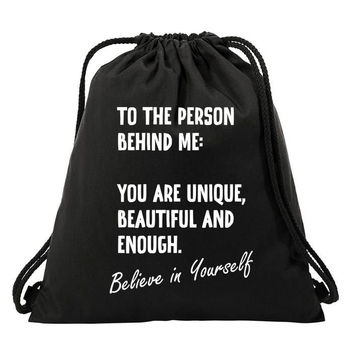 To The Person Behind Me You Are Unique, Beautiful And Enough Drawstring Bag