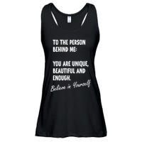 To The Person Behind Me You Are Unique, Beautiful And Enough Ladies Essential Flowy Tank