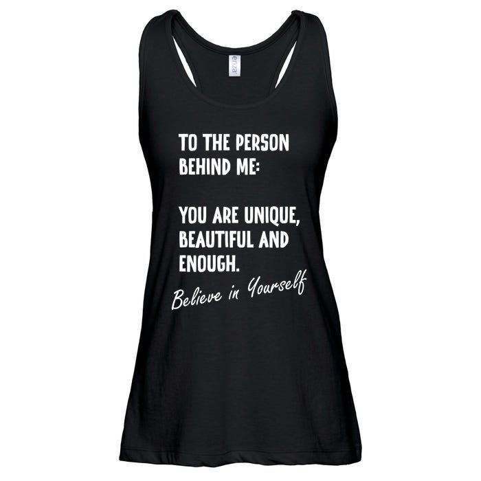 To The Person Behind Me You Are Unique, Beautiful And Enough Ladies Essential Flowy Tank