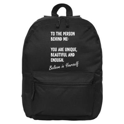 To The Person Behind Me You Are Unique, Beautiful And Enough 16 in Basic Backpack