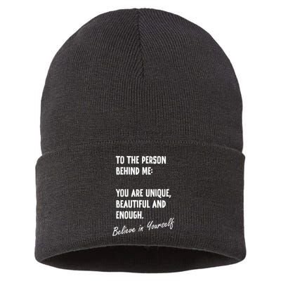 To The Person Behind Me You Are Unique, Beautiful And Enough Sustainable Knit Beanie