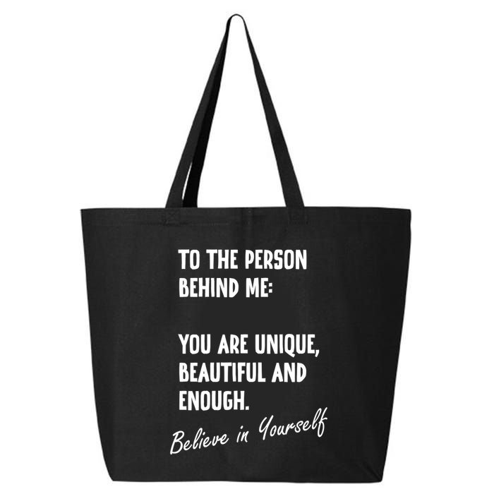 To The Person Behind Me You Are Unique, Beautiful And Enough 25L Jumbo Tote