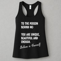 To The Person Behind Me You Are Unique, Beautiful And Enough Womens Tank Top