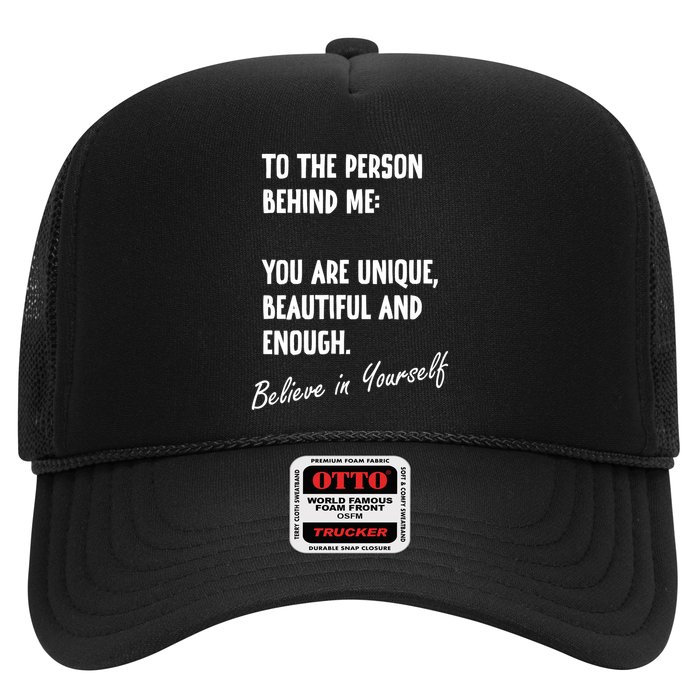 To The Person Behind Me You Are Unique, Beautiful And Enough Trucker Hat