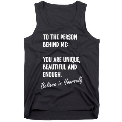 To The Person Behind Me You Are Unique, Beautiful And Enough Tank Top