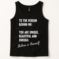 To The Person Behind Me You Are Unique, Beautiful And Enough Tank Top