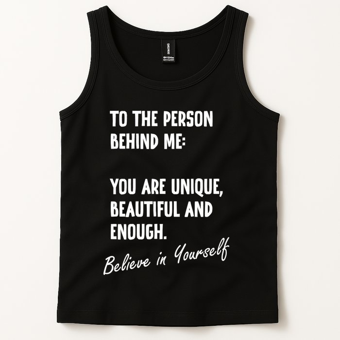 To The Person Behind Me You Are Unique, Beautiful And Enough Tank Top