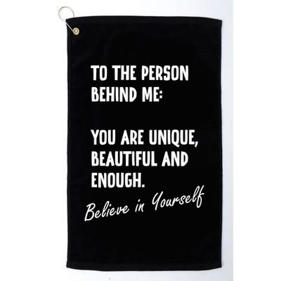 To The Person Behind Me You Are Unique, Beautiful And Enough Golf Towel