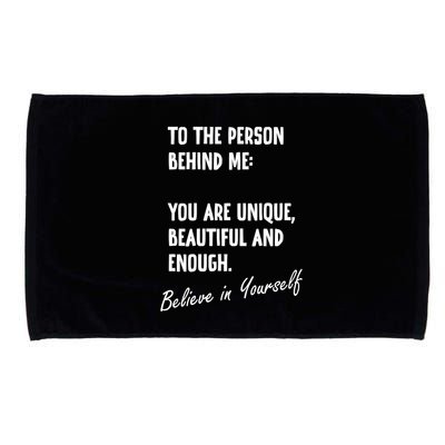 To The Person Behind Me You Are Unique, Beautiful And Enough Microfiber Hand Towel