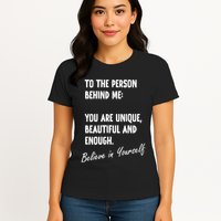 To The Person Behind Me You Are Unique, Beautiful And Enough Womens T-Shirt