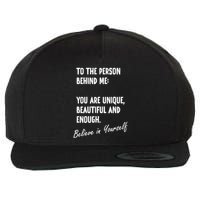 To The Person Behind Me You Are Unique, Beautiful And Enough Wool Snapback Cap