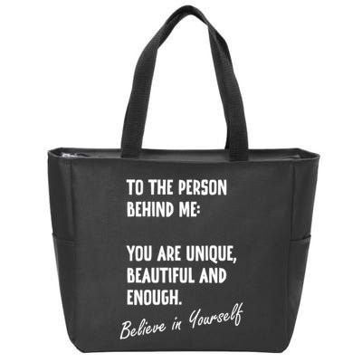 To The Person Behind Me You Are Unique, Beautiful And Enough Zip Tote Bag