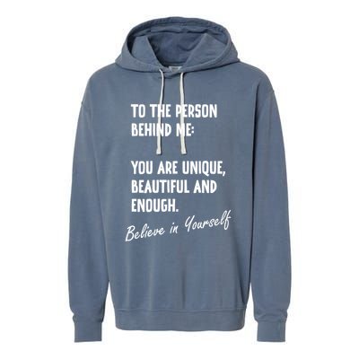 To The Person Behind Me You Are Unique, Beautiful And Enough Garment-Dyed Fleece Hoodie
