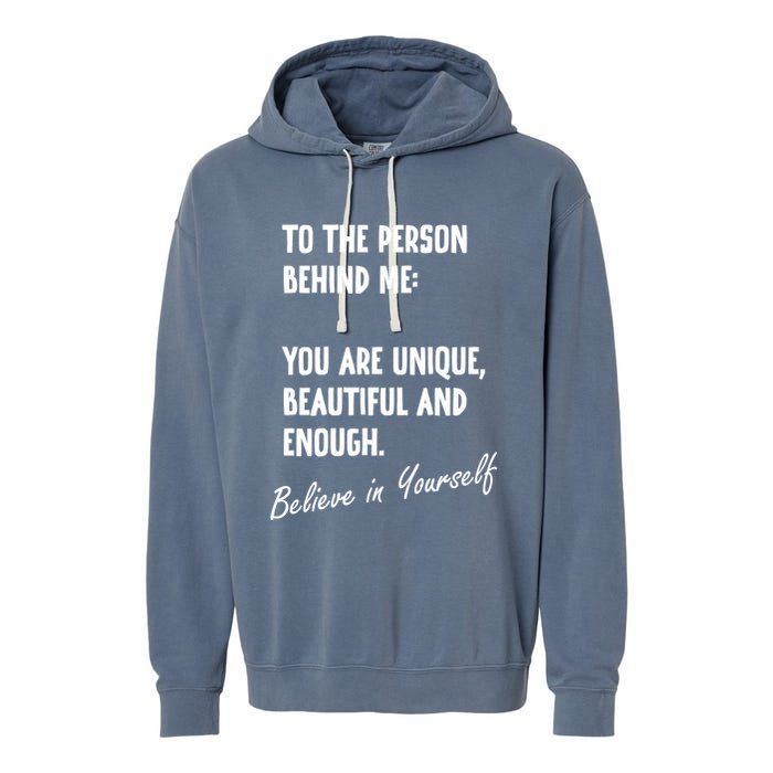 To The Person Behind Me You Are Unique, Beautiful And Enough Garment-Dyed Fleece Hoodie