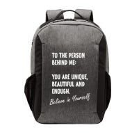 To The Person Behind Me You Are Unique, Beautiful And Enough Vector Backpack